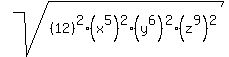 sqrt%28%2812%29%5E2%28x%5E5%29%5E2%28y%5E6%29%5E2%28z%5E9%29%5E2%29%29