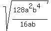 sqrt%28%28128a%5E2b%5E4%29%2F%2816ab%29%29