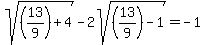 sqrt%28%2813%2F9%29%2B4%29-2sqrt%28%2813%2F9%29-1%29=-1%29