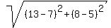 sqrt%28%2813-7%29%5E2%2B%288-5%29%5E2%29