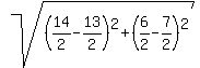 sqrt%28%2814%2F2-13%2F2%29%5E2%2B%286%2F2-7%2F2%29%5E2%29