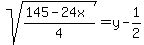 sqrt%28%28145+-+24x%29%2F4%29=y-1%2F2