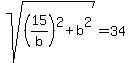 sqrt%28%2815%2Fb%29%5E2%2Bb%5E2%29=34