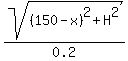 sqrt%28%28150-x%29%5E2+%2B+H%5E2%29%2F0.2
