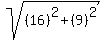 sqrt%28%2816%29%5E2%2B%289%29%5E2%29