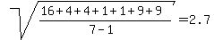 sqrt%28%2816%2B4%2B4%2B1%2B1%2B9%2B9%29%2F%287-1%29%29=2.7