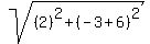 sqrt%28%282%29%5E2%2B%28-3%2B6%29%5E2%29