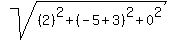 sqrt%28%282%29%5E2%2B%28-5%2B3%29%5E2%2B0%5E2%29