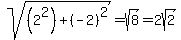 sqrt%28%282%5E2%29%2B%28-2%29%5E2%29=sqrt%288%29=2sqrt%282%29
