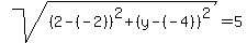 sqrt%28%282-%28-2%29%29%5E2%2B%28y-%28-4%29%29%5E2%29=5