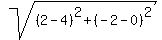 sqrt%28%282-4%29%5E2%2B%28-2-0%29%5E2%29