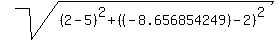 sqrt%28%282-5%29%5E2+%2B+%28%28-8.656854249%29-2%29%5E2%29