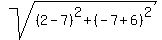 sqrt%28%282-7%29%5E2%2B%28-7%2B6%29%5E2%29