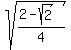 sqrt%28%282-sqrt%282%29%29%2F4%29
