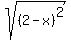 sqrt%28%282-x%29%5E2%29