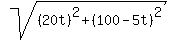 sqrt%28%2820t%29%5E2+%2B+%28100-5t%29%5E2%29