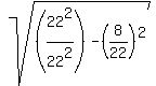 sqrt%28%2822%5E2%2F22%5E2%29+-+%288%2F22%29%5E2%29