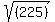 sqrt%28%28225%29%29