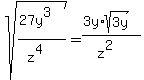 sqrt%28%2827y%5E3%29%2F%28z%5E4%29%29=%283y%2Asqrt%283y%29%29%2F%28z%5E2%29