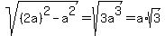 sqrt%28%282a%29%5E2-a%5E2%29=sqrt%283a%5E3%29=a%2Asqrt%283%29