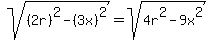 sqrt%28%282r%29%5E2-%283x%29%5E2%29=sqrt%284r%5E2-9x%5E2%29