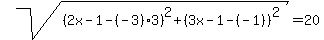sqrt%28%282x-1-%28-3%293%29%5E2%2B%283x-1-%28-1%29%29%5E2%29=20