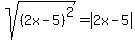 sqrt%28%282x-5%29%5E2%29+=+abs%282x-5%29