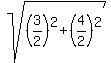 sqrt%28%283%2F2%29%5E2%2B%284%2F2%29%5E2%29%29