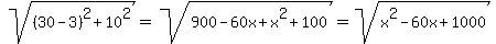 sqrt%28%2830-3%29%5E2%2B10%5E2%29=sqrt%28900-60x%2Bx%5E2%2B100%29=sqrt%28x%5E2-60x%2B1000%29