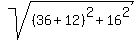 sqrt%28%2836%2B12%29%5E2%2B+16%5E2%29