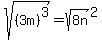 sqrt%28%283m%29%5E3%29=sqrt%288n%29%5E2