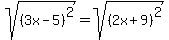 sqrt%28%283x-5%29%5E2%29+=+sqrt%28%282x%2B9%29%5E2%29