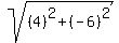 sqrt%28%284%29%5E2%2B%28-6%29%5E2%29