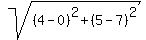 sqrt%28%284+-+0%29%5E2+%2B+%285+-+7%29%5E2%29