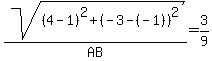 sqrt%28%284-1%29%5E2%2B%28-3-%28-1%29%29%5E2%29%2FAB=3%2F9