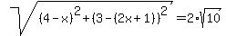 sqrt%28%284-x%29%5E2%2B%283-%282x%2B1%29%29%5E2%29=2%2Asqrt%2810%29