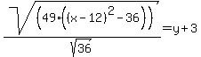 sqrt%28%2849%28%28x-12%29%5E2-36%29%29%29%2Fsqrt%2836%29=y%2B3