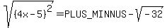 sqrt%28%284x-5%29%5E2%29=%2B-sqrt%28-32%29