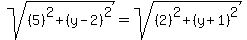 sqrt%28%285%29%5E2%2B%28y-2%29%5E2%29=sqrt%28%282%29%5E2%2B%28y%2B1%29%5E2%29