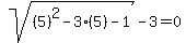 sqrt%28%285%29%5E2-3%285%29-1%29-3=0