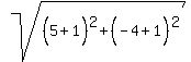 sqrt%28%285%2B1%5E%22%22%29%5E2%2B%28-4%2B1%5E%22%22%29%5E2%29