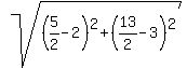 sqrt%28%285%2F2-2%29%5E2%2B%2813%2F2-3%29%5E2%29