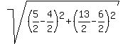 sqrt%28%285%2F2-4%2F2%29%5E2%2B%2813%2F2-6%2F2%29%5E2%29