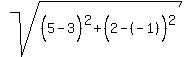 sqrt%28%285%5E%22%22-3%29%5E2%2B%282%5E%22%22-%28-1%29%29%5E2%29