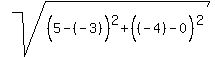 sqrt%28%285-%28-3%29%5E%22%22%29%5E2%2B%28%28-4%29-0%5E%22%22%29%5E2%29