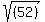 sqrt%28%2852%29%29