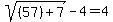 sqrt%28%2857%29%2B7%29-4+=+4