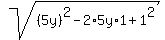 sqrt%28%285y%29%5E2-2%2A5y%2A1%2B1%5E2%29