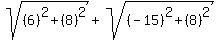 sqrt%28%286%29%5E2%2B%288%29%5E2%29%2Bsqrt%28%28-15%29%5E2%2B%288%29%5E2%29