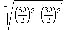 sqrt%28%2860%2F2%29%5E2+-+%2830%2F2%29%5E2%29